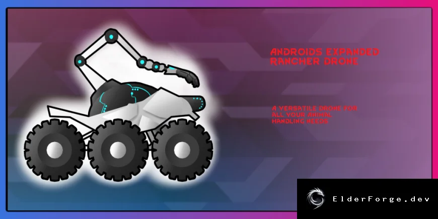 RimWorld: Androids Expanded – Rancher Drone (Продолжение)