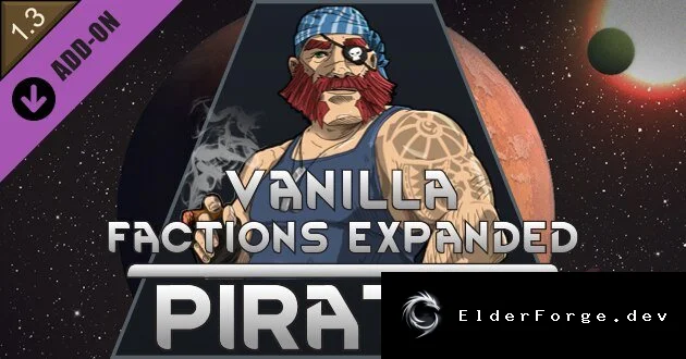 Vanilla Factions Expanded – Pirates: новые фракции и боевые машины для RimWorld