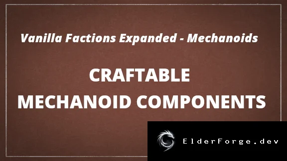 VFE Mechanoids – Крафтовые компоненты для механоидов в RimWorld