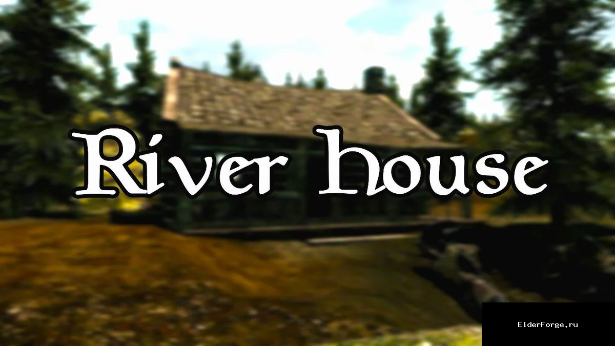 Обложка мода: Дом River house LE — у Вайтрана с рыбалкой и рубкой дров